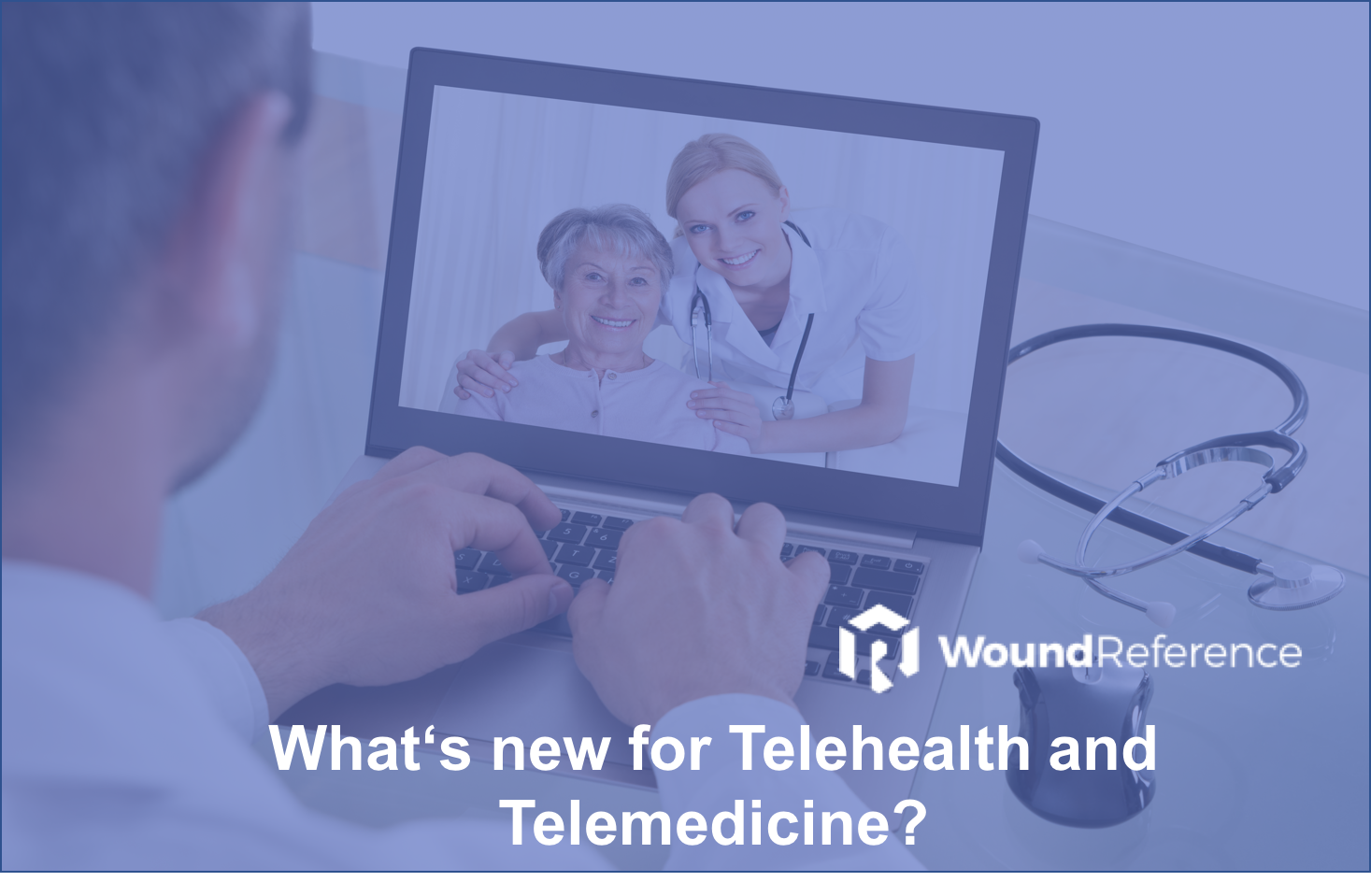 What is new in 2019 for Telehealth and Telemedicine?